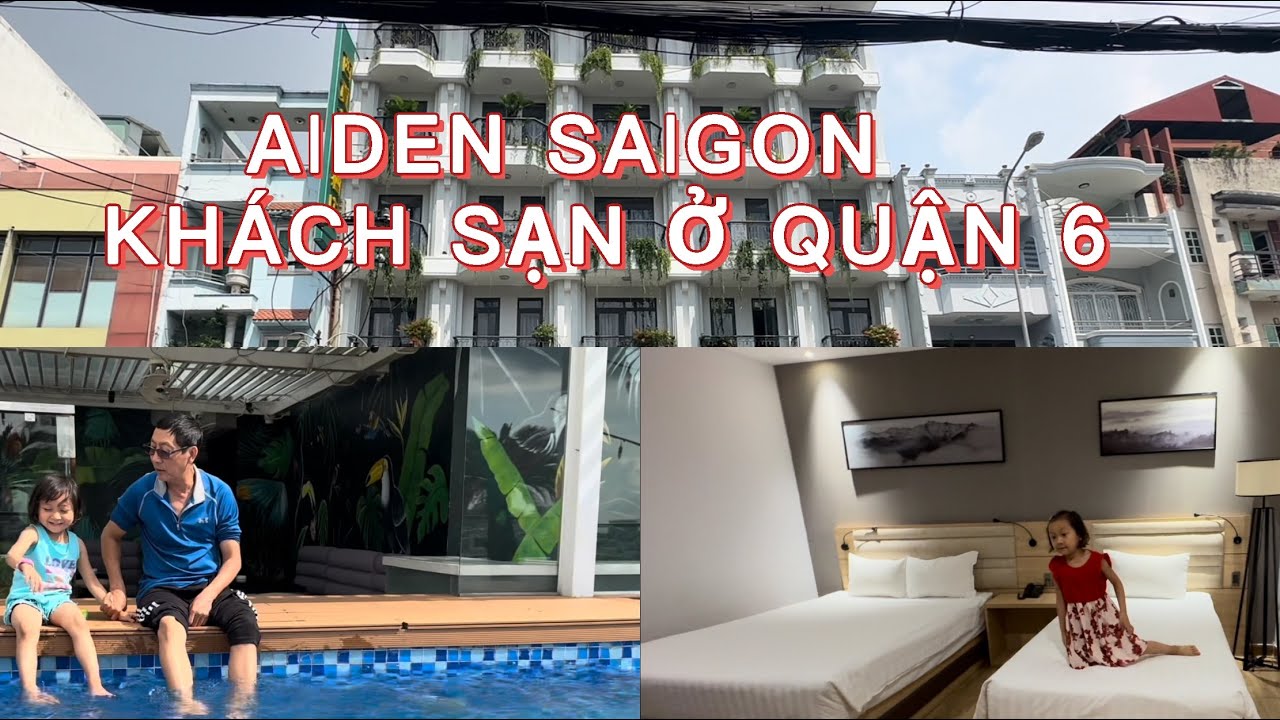 Lên Sài Gòn Chơi Ở AIDEN SAIGON HOTEL KHÁCH SẠN  3 SAO Ở QUẬN 6