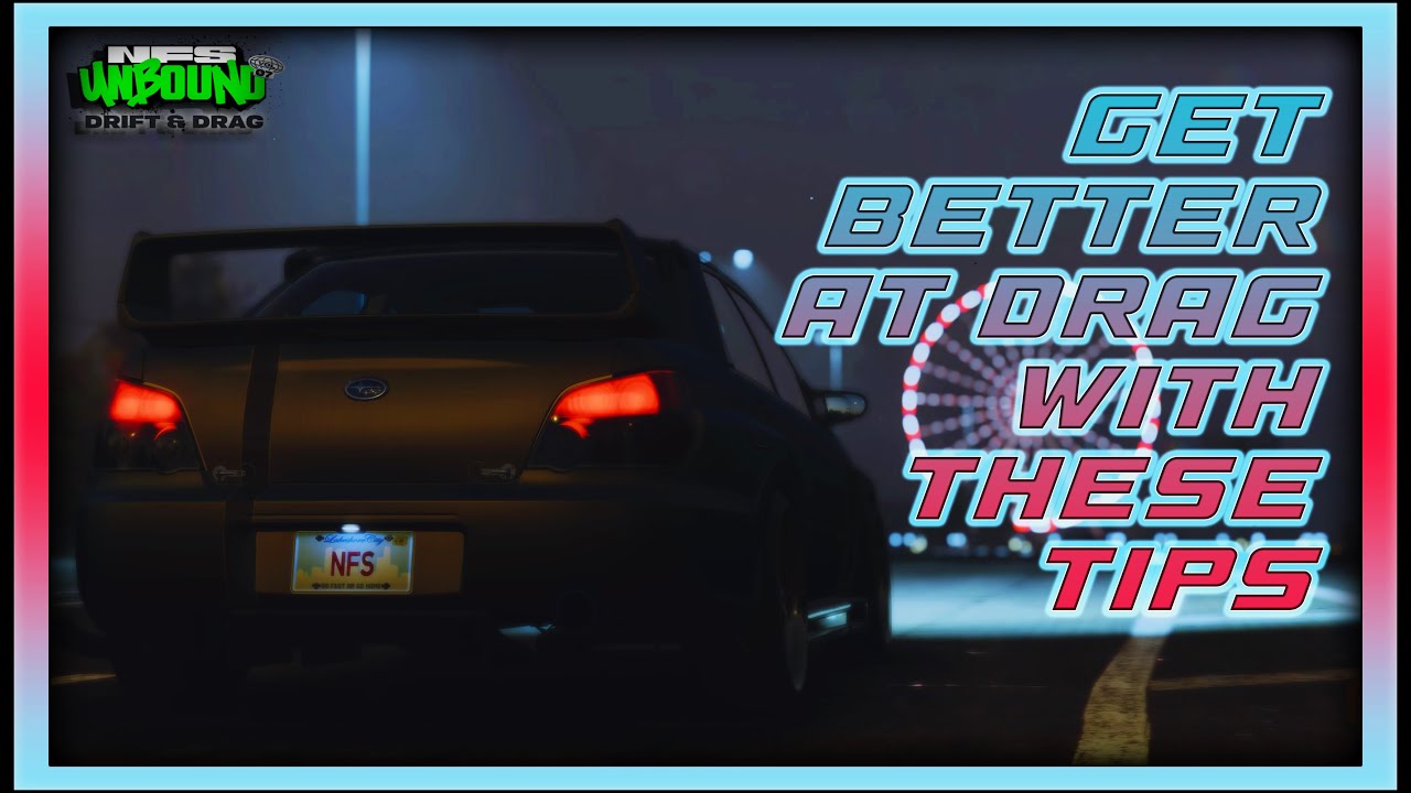 GET BETTER AT DRAG RACING WITH THESE TIPS - NFS Unbound Drag Racing Gameplay