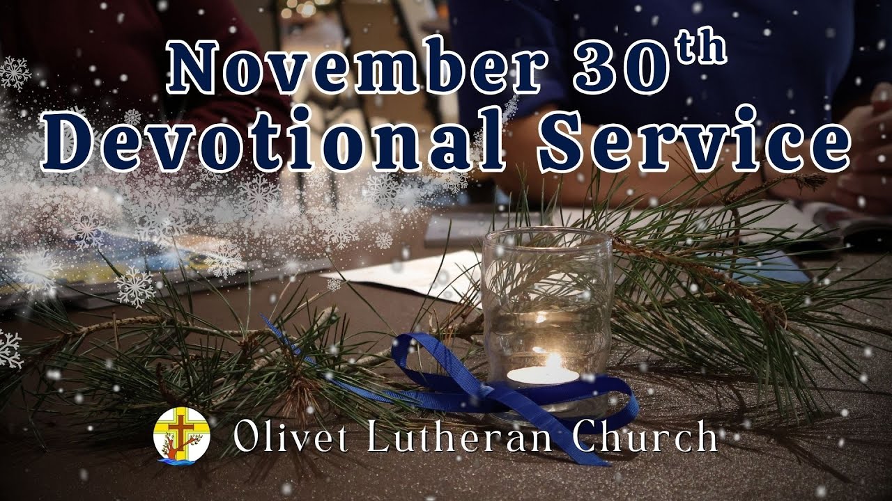 Olivet Lutheran Church - Devotional Service 11/30/2025