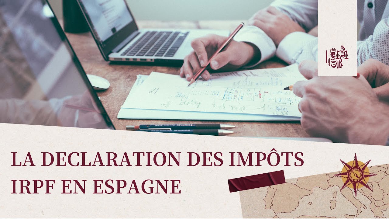 LA DECLARATION DES IMPÔTS EN ESPAGNE IRPF