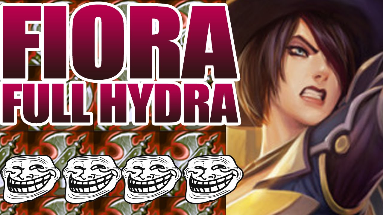 Fiora full Hydra TROLOLOLOLO