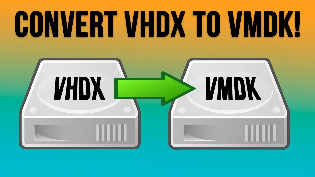 Как преобразовать файл диска Hyper-V VHD или VHDX в файл VMware VMDK