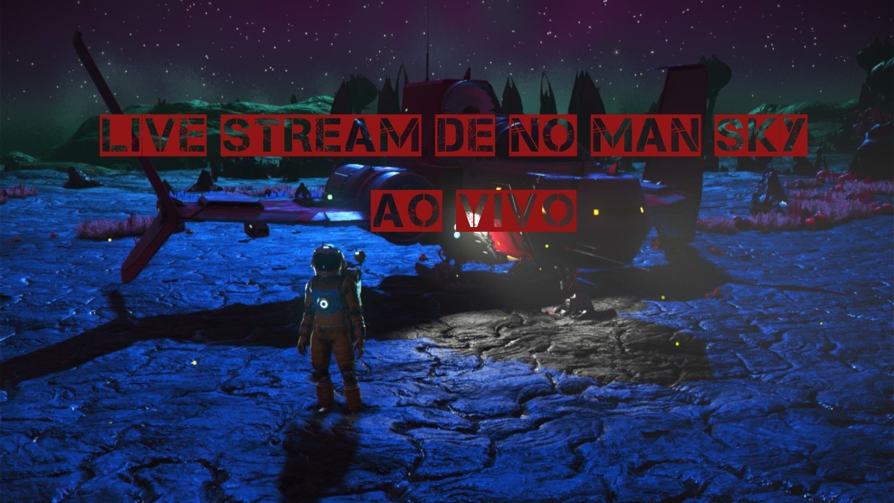 Primeira Live Stream de No Man Sky explorando e fazendo missões #nomanssky