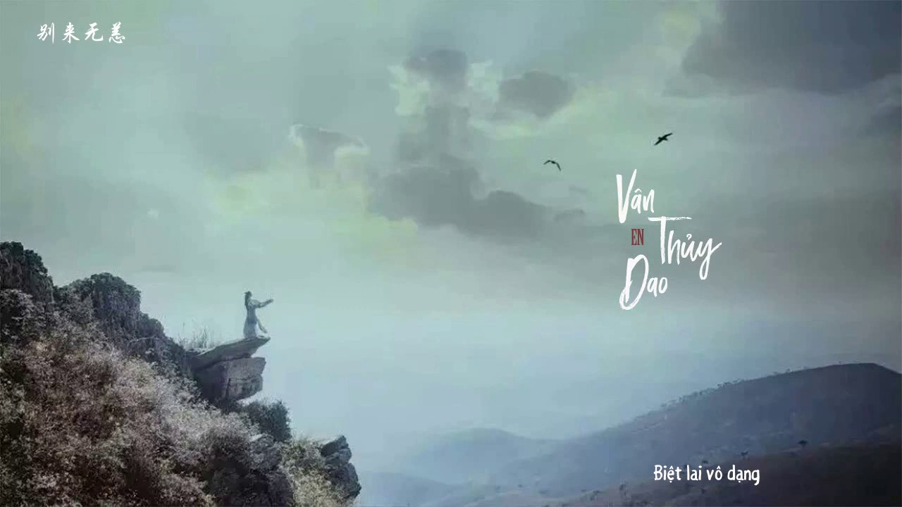 [Vietsub + Lyrics] Vân Thủy Dao - en | 云水遥 - en