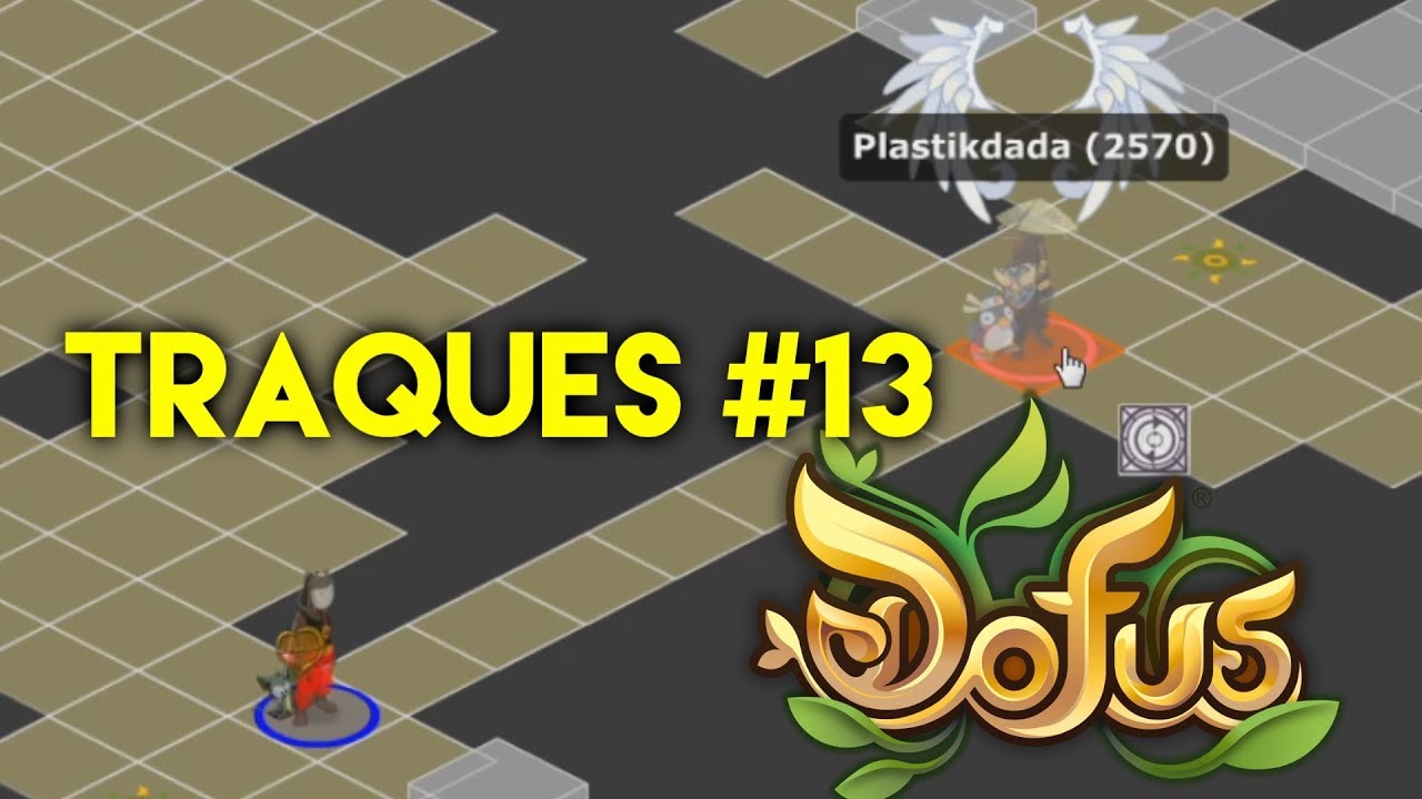 BEST OF TRAQUES 13 DOFUS RETRO !
