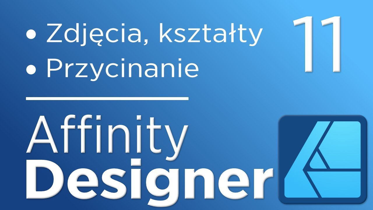 11. Kurs Affinity Designer V2 - Umieszczanie zdjęcia, przycinanie oraz kształty