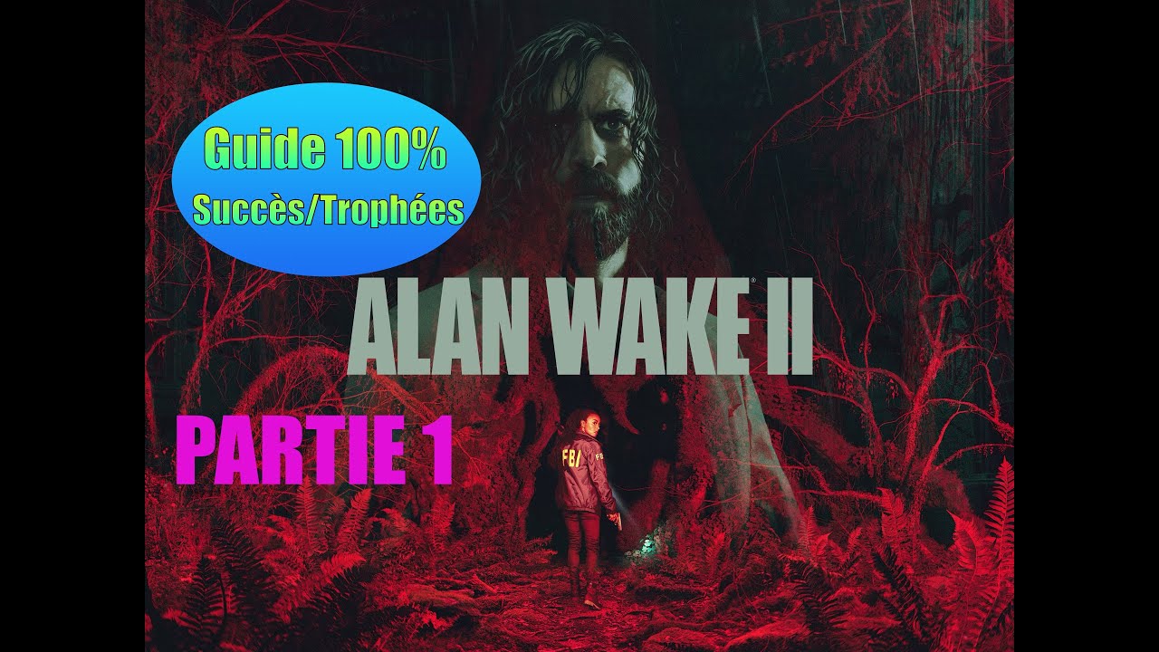 Alan Wake II - Guide français 100% Succès/Trophées - Partie 1 - La secte + Return 1 Invitation