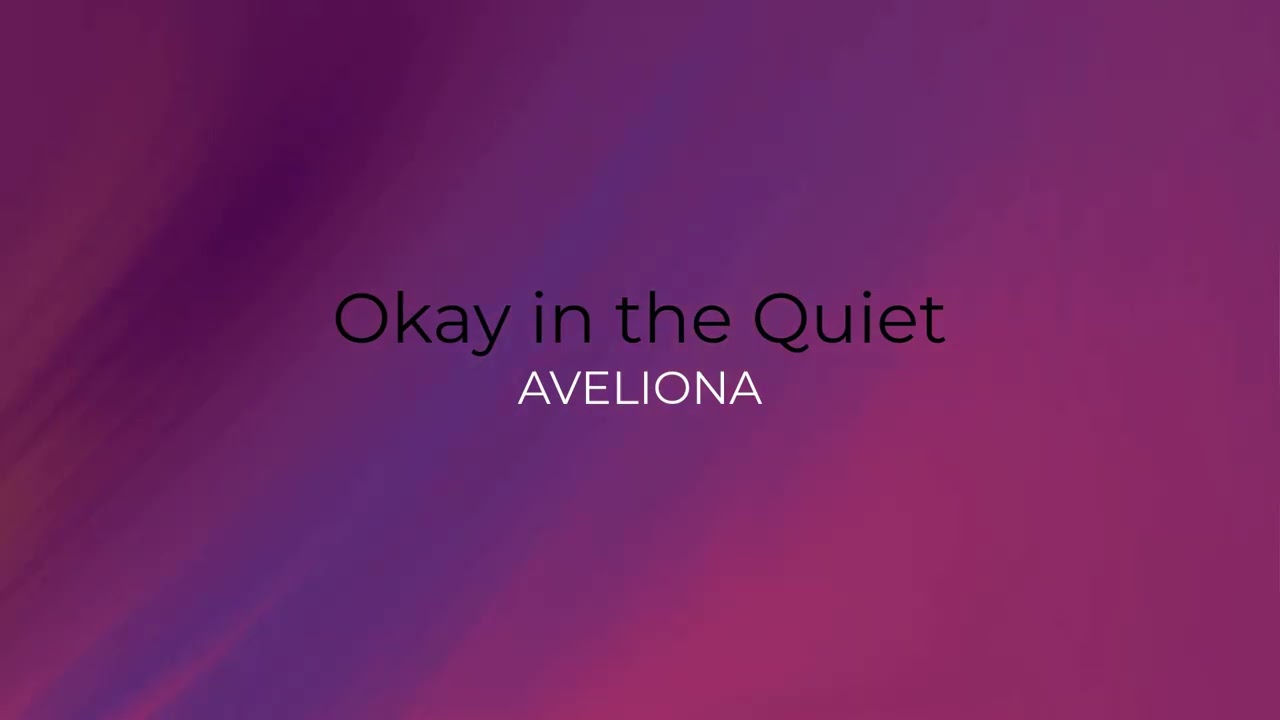 Okay in the Quiet
