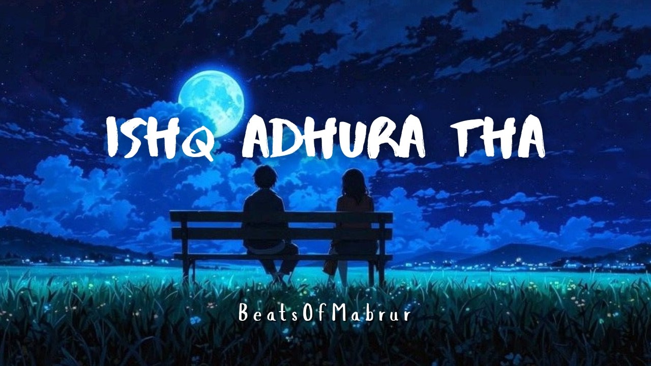 Mana Apna Ishq Adhura Tha | Adhura Sa Tha | Heartbreak Hindi Song 2026 #beatsofmabrur