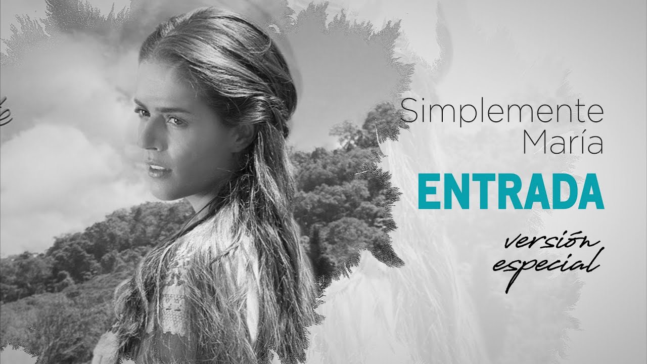 Simplemente Mar&iacute;a ENTRADA (version especial)