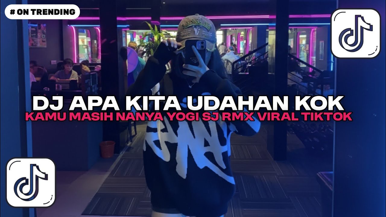 DJ APA KITA UDAHAN KOK KAMU MASIH NANYA YOGI SJ RMX | DJ BERUBAH TENXI VIRAL TIKTOK TERBARU 2026!