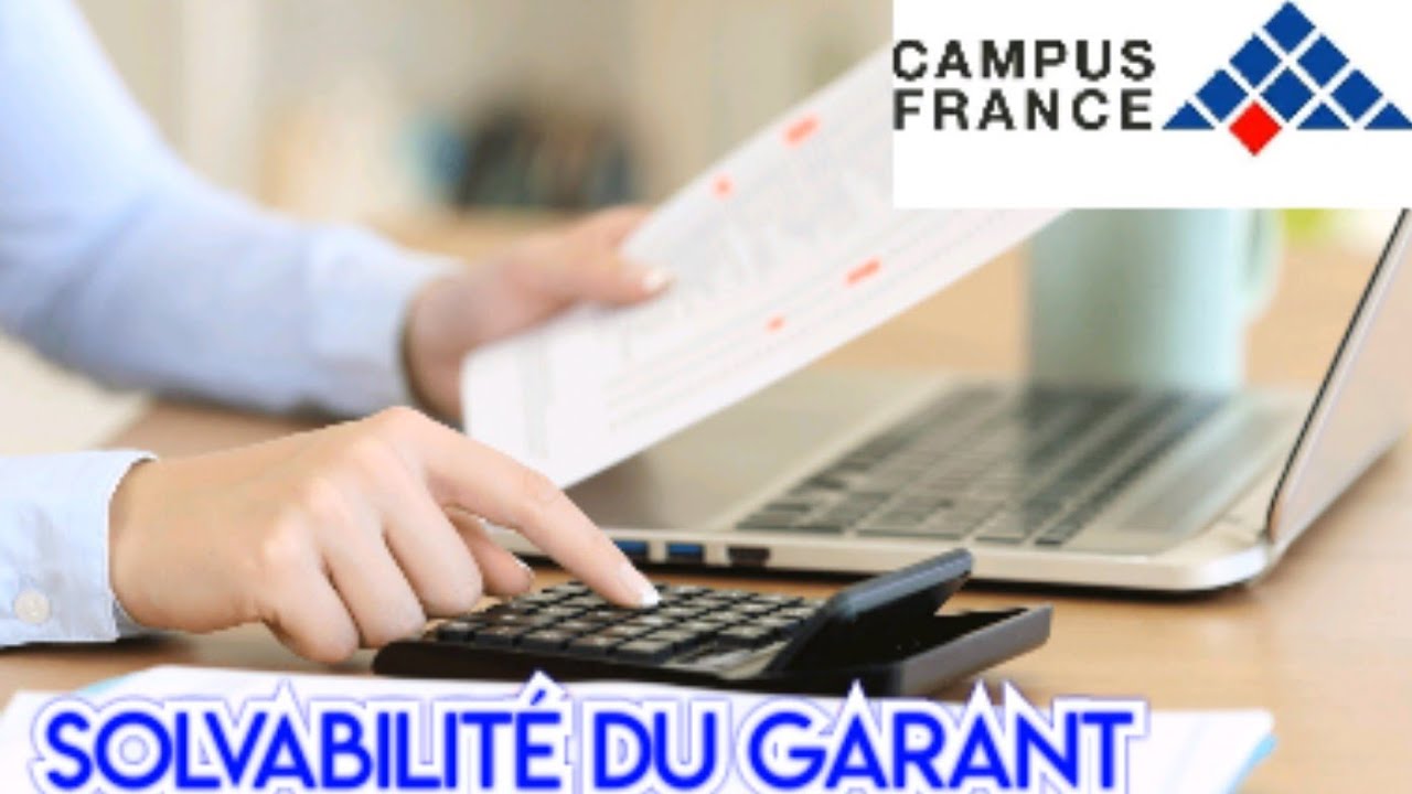 CAMPUS FRANCE : COMMENT TROUVER UN GARANT SOLVABLE POUR LA DEMANDE DE VISA ?