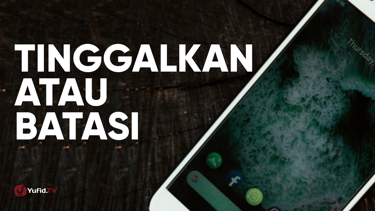 Tinggalkan atau batasi! - Ustadz Abdullah Zaen, Lc., MA.