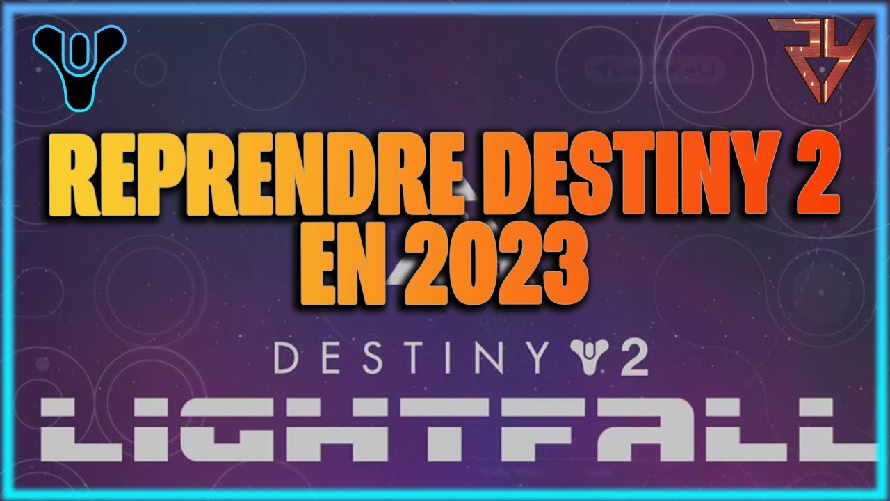 BIEN REPRENDRE/COMMENCER DESTINY 2 EN 2023