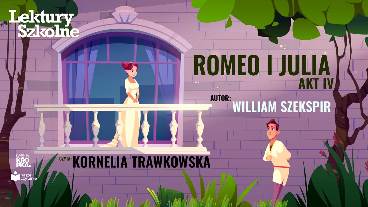 Romeo i Julia - W.Szekspir - Akt 4 (czyta Kornelia Trawkowska) 📘#lekturyszkolne