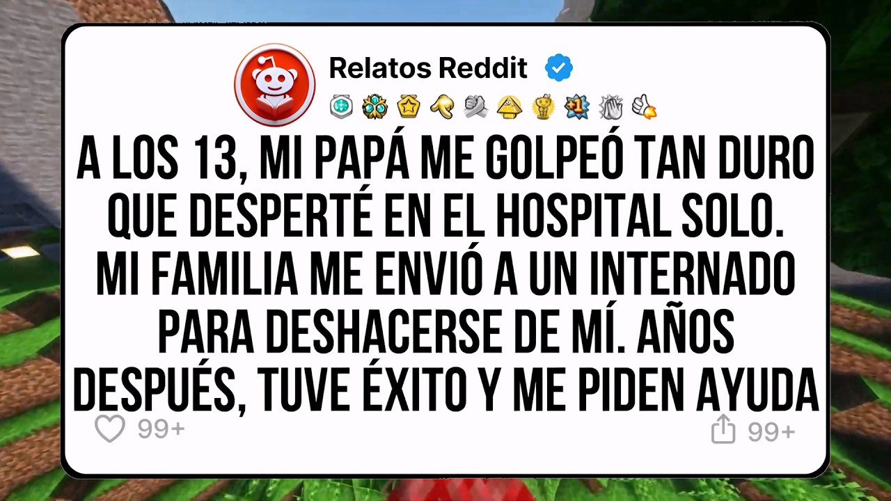 A los 13, mi papá me golpeó tan duro que desperté en el hospital. Luego me enviaron a un internado