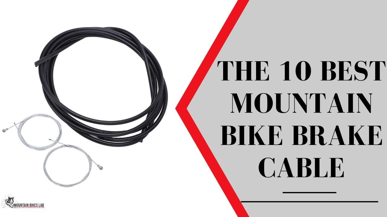 The 10 Best Mountain Bike Brake Cable