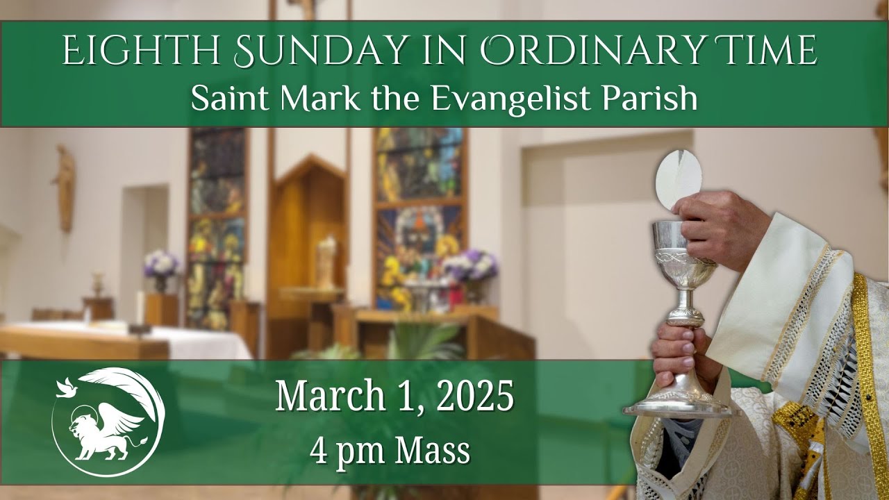 4 pm Mass - March 1, 2025 - Saint Mark the Evangelist Parish