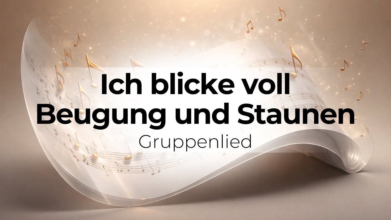 Ich blicke voll Beugung und Staunen