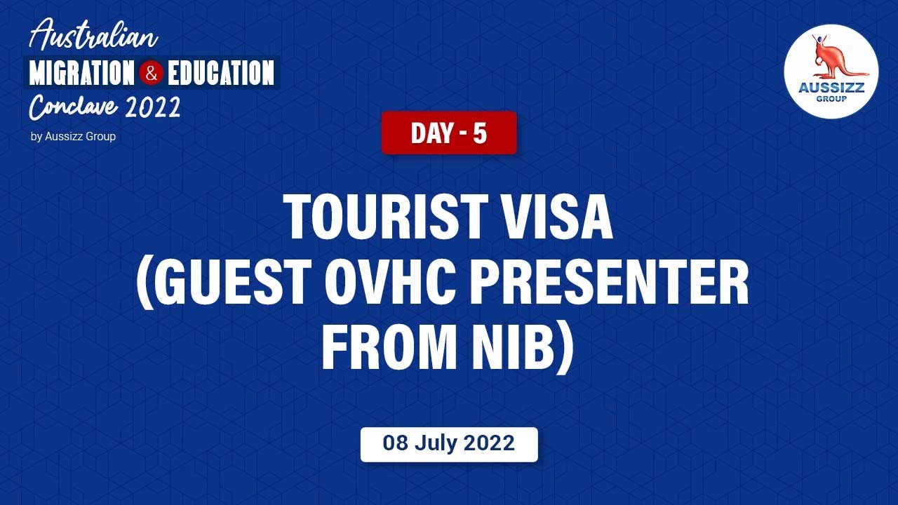 Australian Tourist Visa Updates | Aussizz Conclave 2022