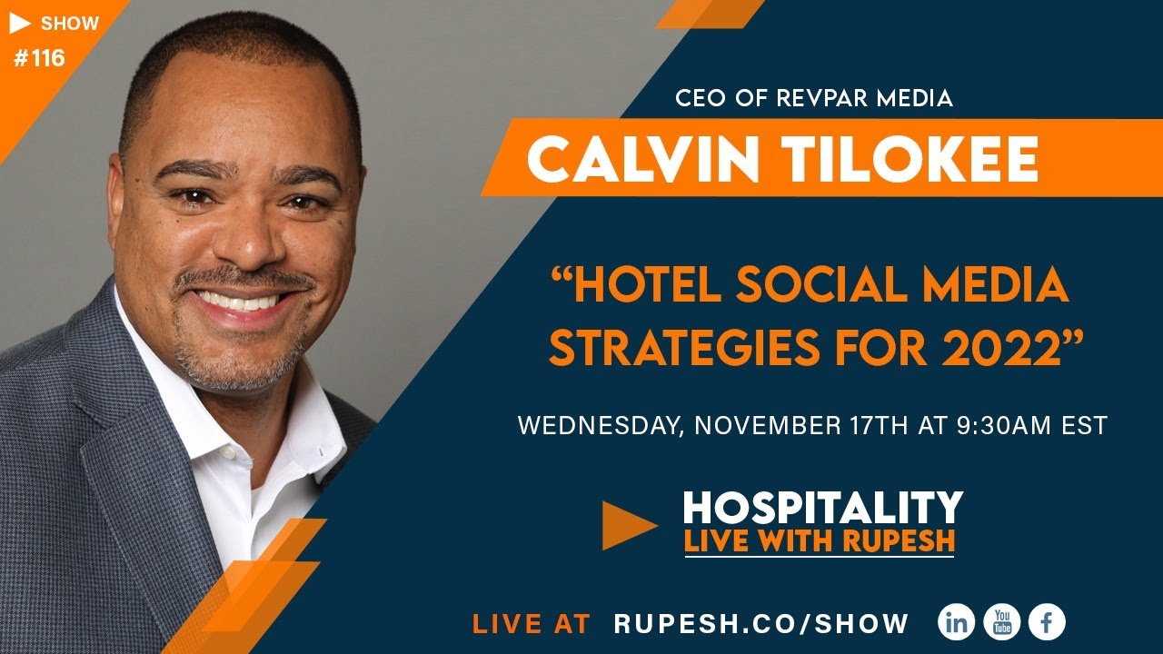 Show #116 - &ldquo;Hotel Social Media Strategies for 2022, feat Calvin Tilokee