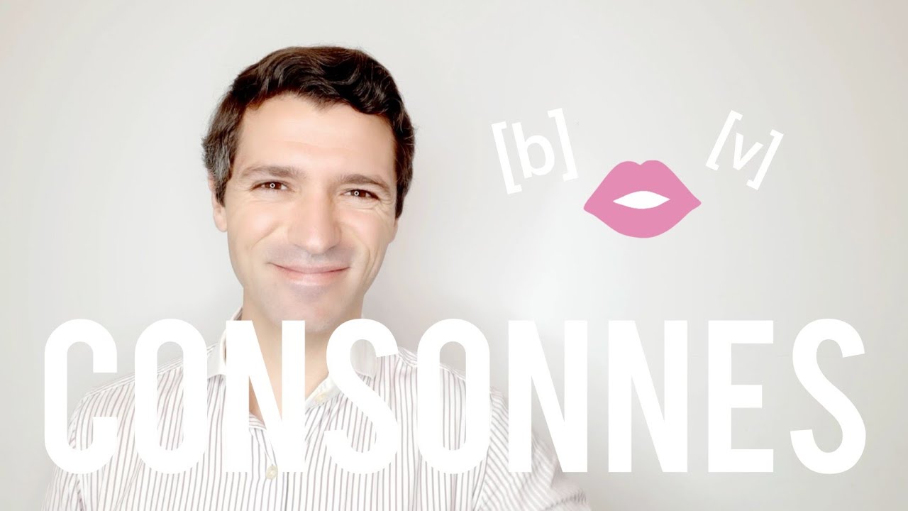 Les consonnes [b] - [v], prononciation et différence | Français