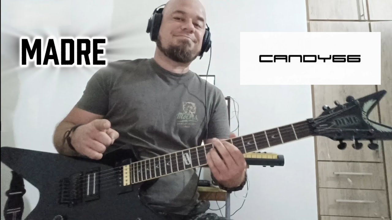 Candy 66 Madre Guitar Cover