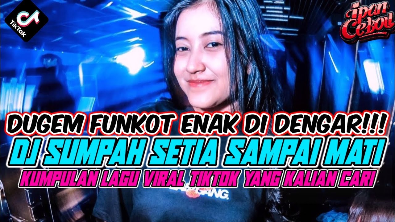 SOUND VIRAL YANG KALIAN CARI❗DJ SUMPAH SETIA SAMPAI MATI X KUMPULAN LAGU VIRAL INDO TERBARU