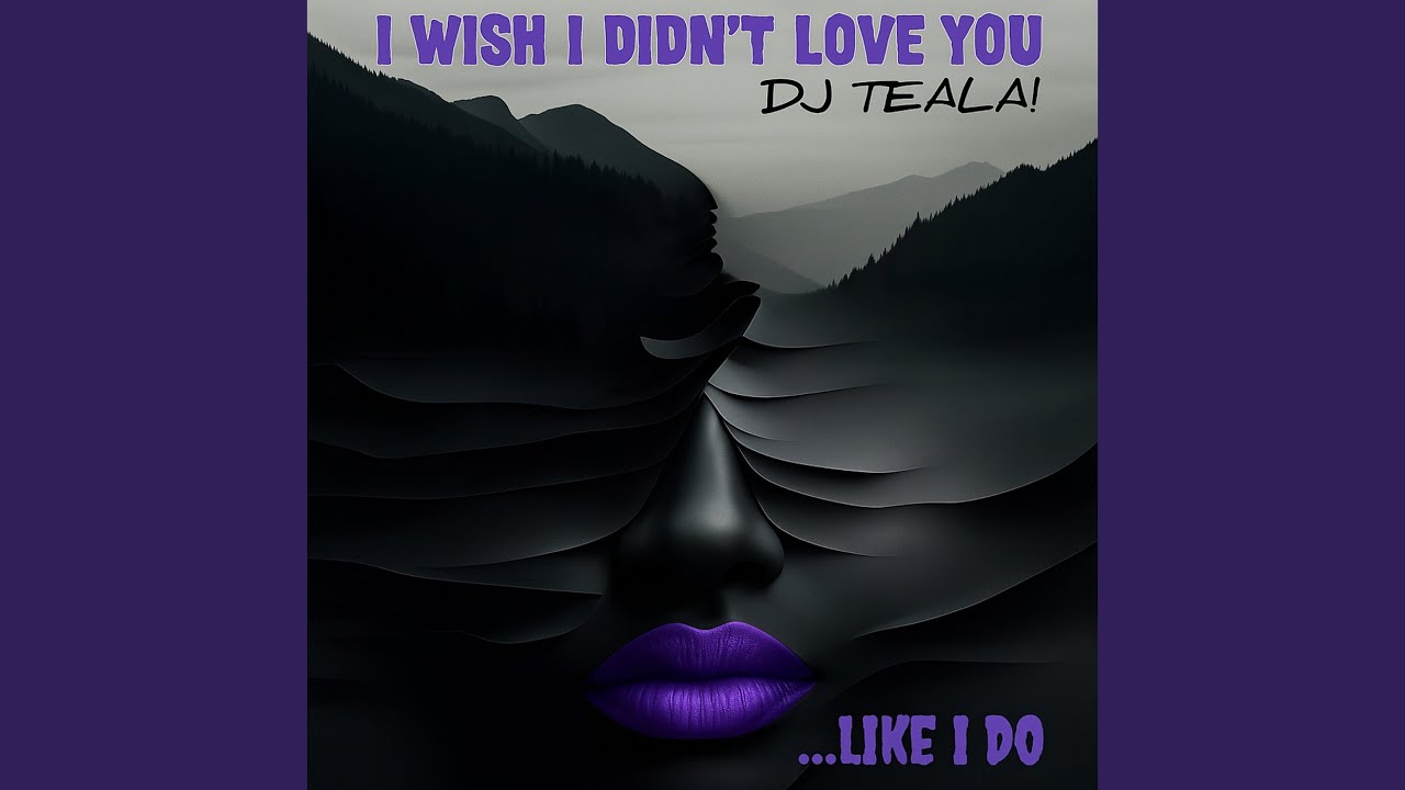 I Wish I Didn't Love You... Like I Do