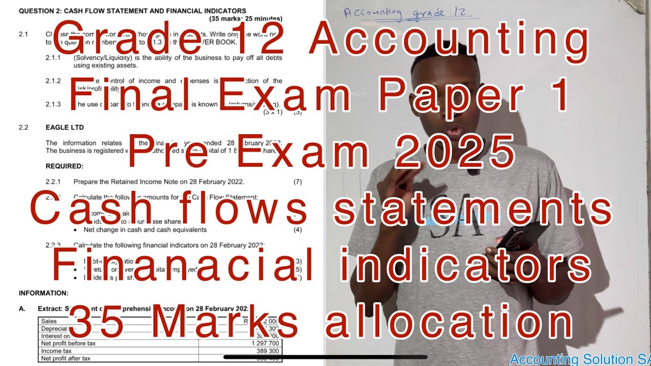 Grade 12 Accounting Final Exam Paper 1 [ Cash flows Statements & Financial Indicators]