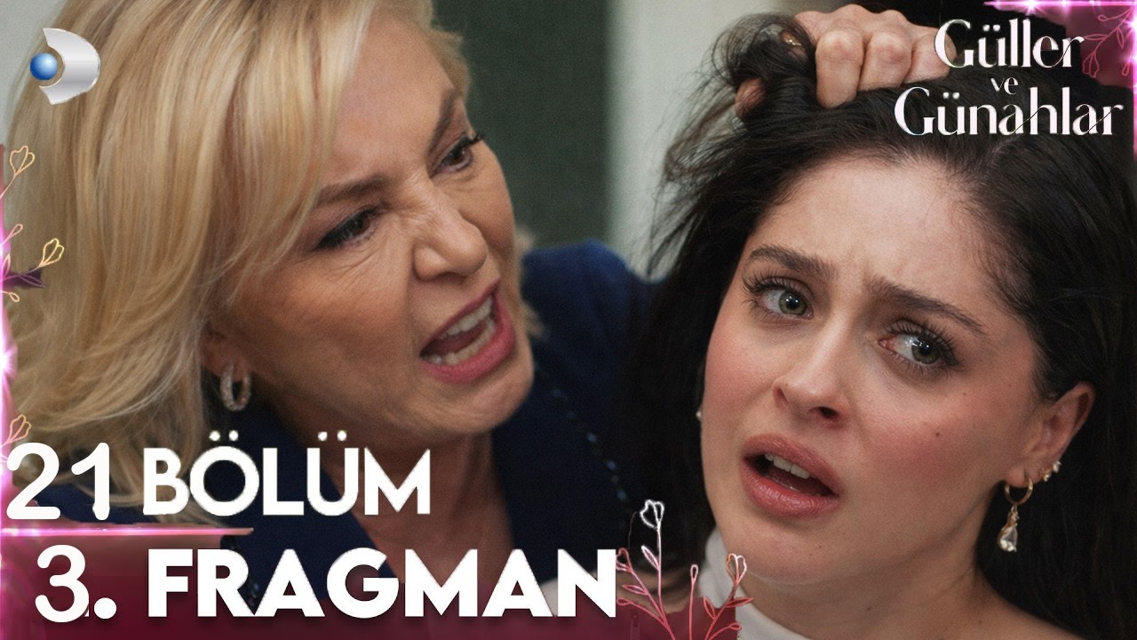 Güller ve Günahlar 21. Bölüm 3. Fragmanı | 