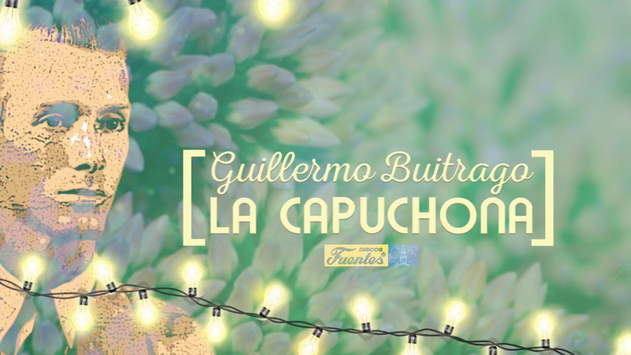 La Capuchona - Guillermo Buitrago (Audio) | Discos Fuentes
