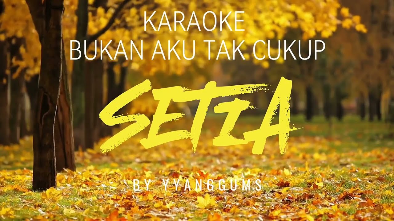 BUKAN AKU TAK CUKUP SETIA #10 - KARAOKE 