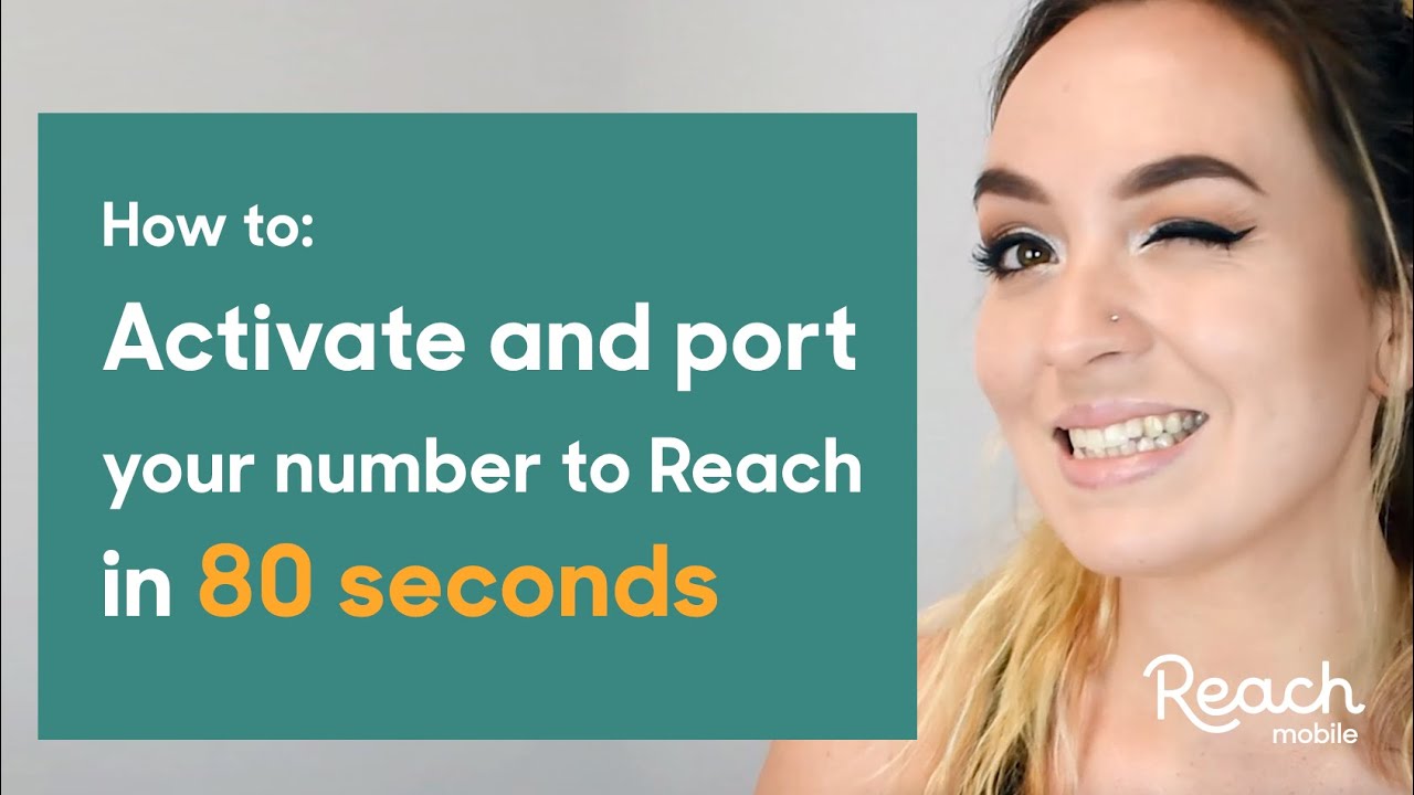 HOW TO: Activate and port number to Reach Mobile