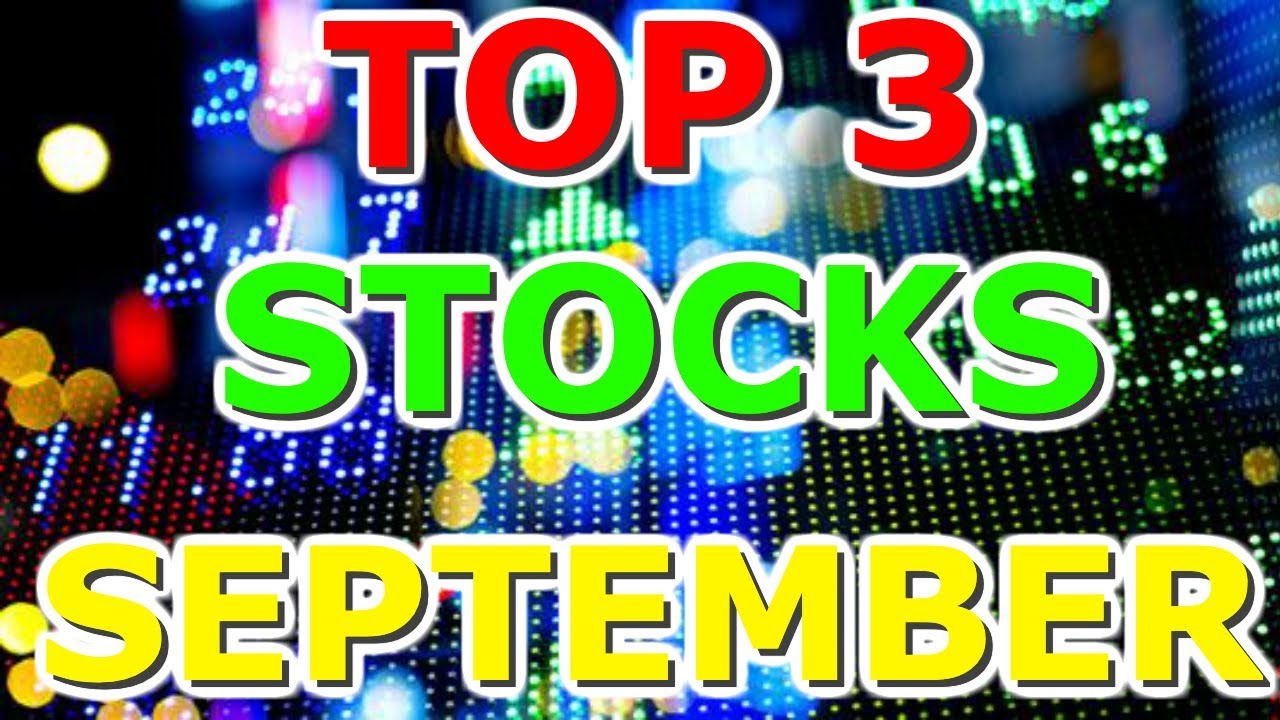 Top 3 Stocks To buy In September 2019