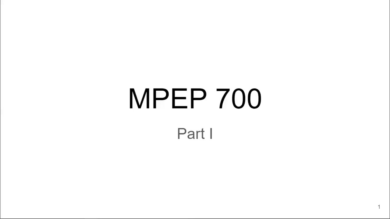 MPEP 700 Review - Part I