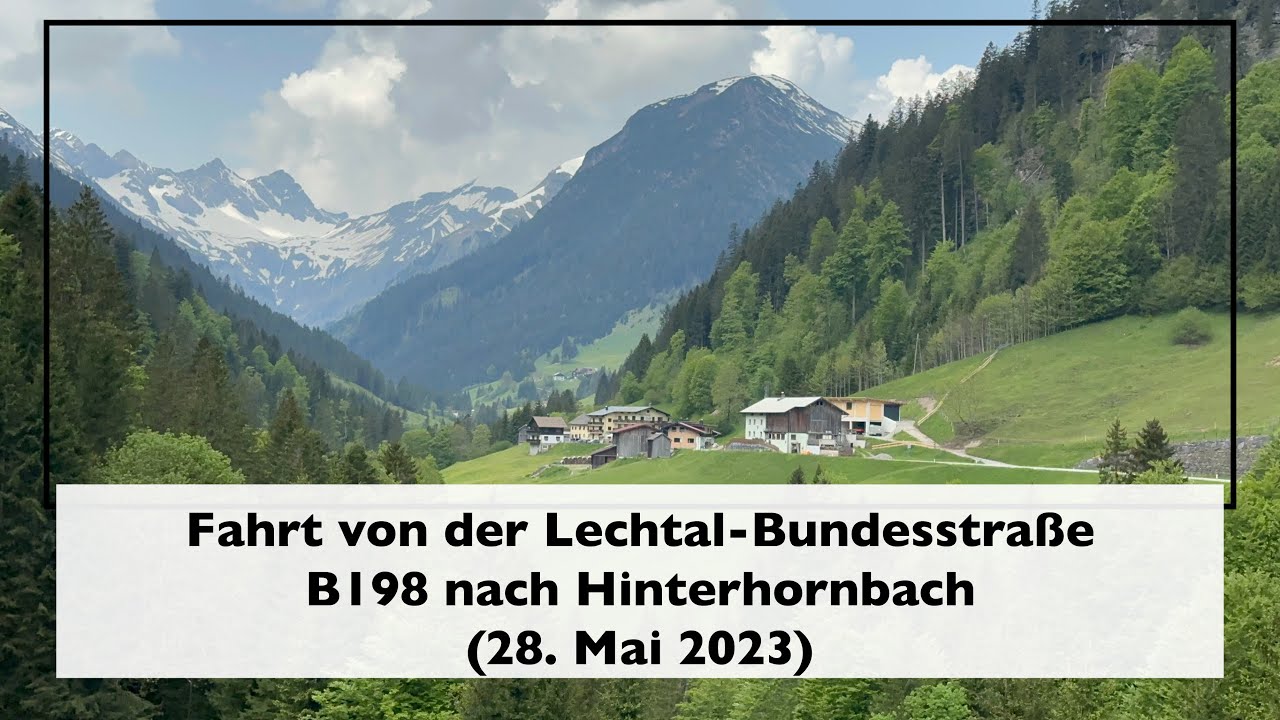 Fahrt von der Lechtal-Bundesstraße 198 nach Hinterhornbach (28. Mai 2023)