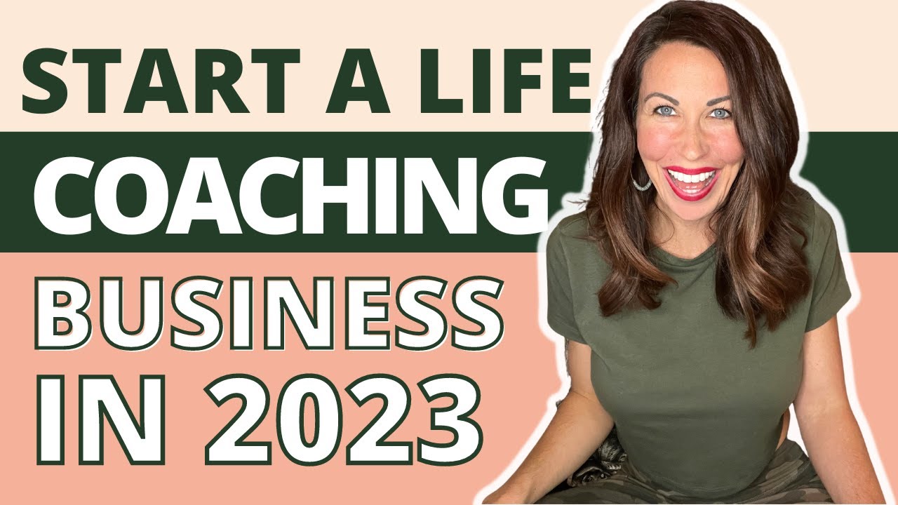 How to Start a Life Coaching Business in 2023