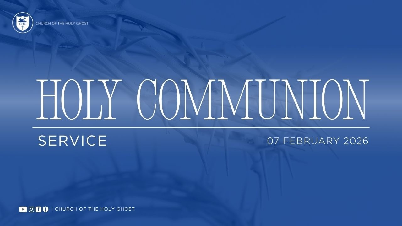 Holy Communion Service: 07 February 2026 | Church of the Holy Ghost