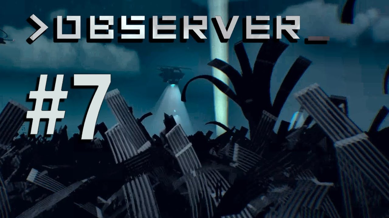Cyber Fields | Observer Part 7