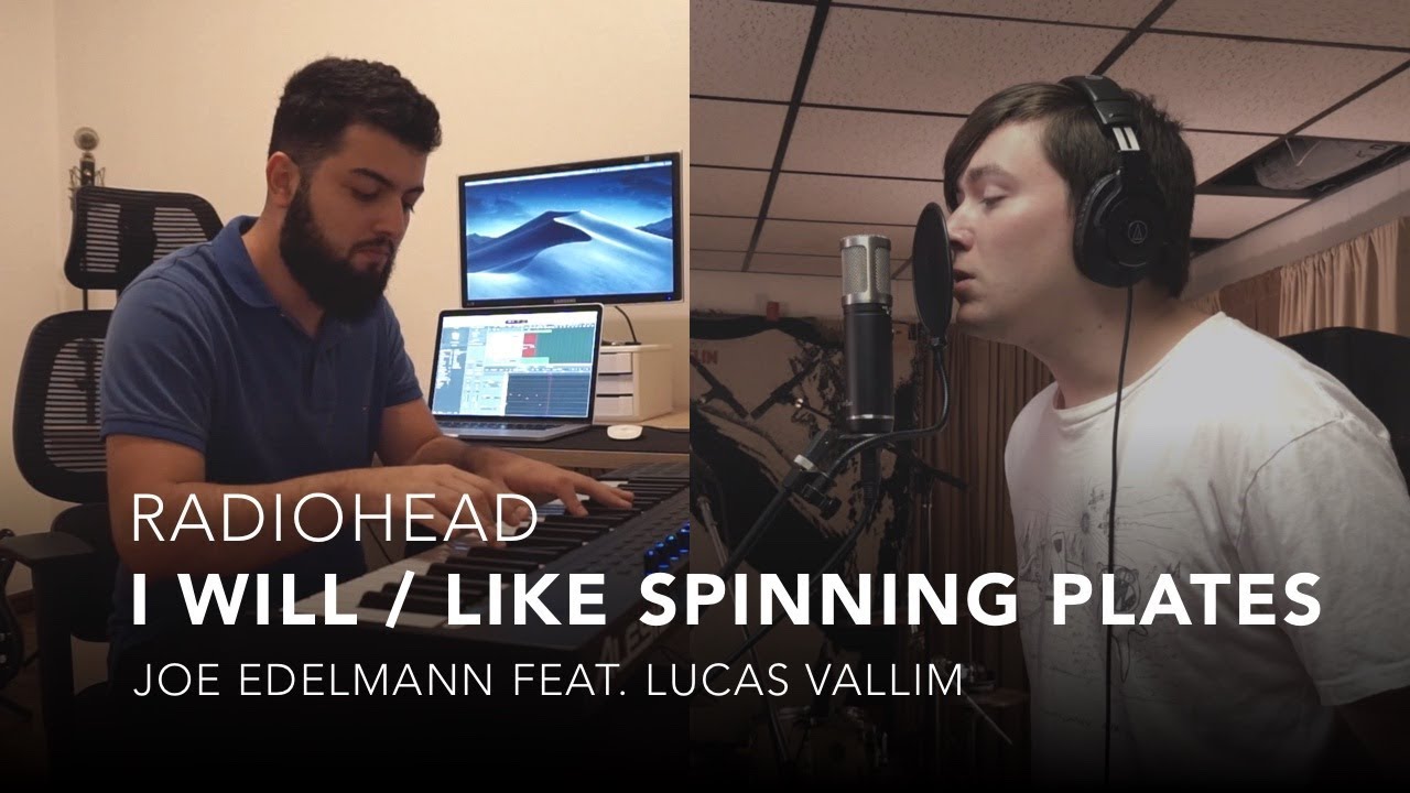 Radiohead - I Will / Like Spinning Plates (Cover by Joe Edelmann ft. Lucas Vallim)