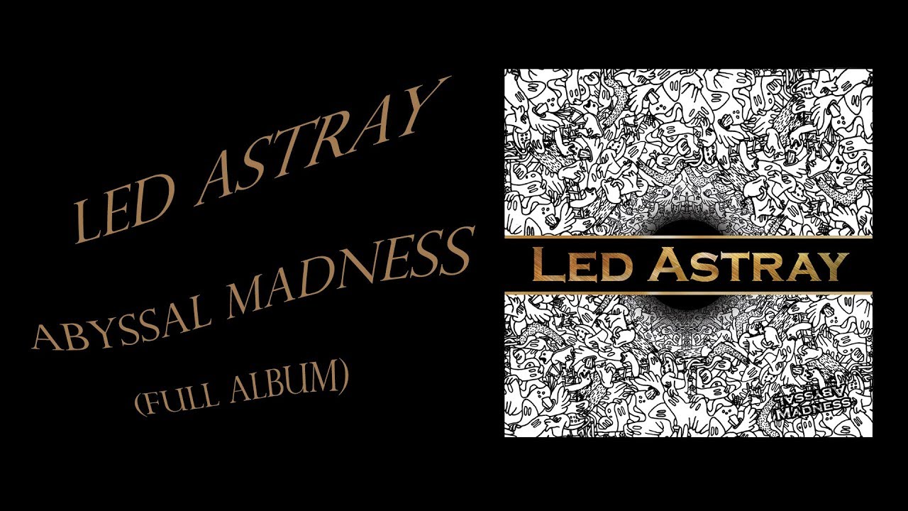 Led Astray - Abyssal Madness (Full Album)
