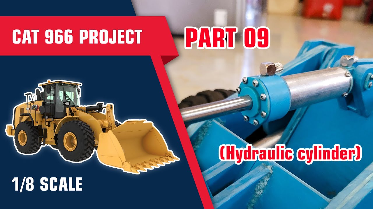 Part 09_RC Wheel Loader CAT 966 1/8 Scale Project _ Hydraulic Cylinder