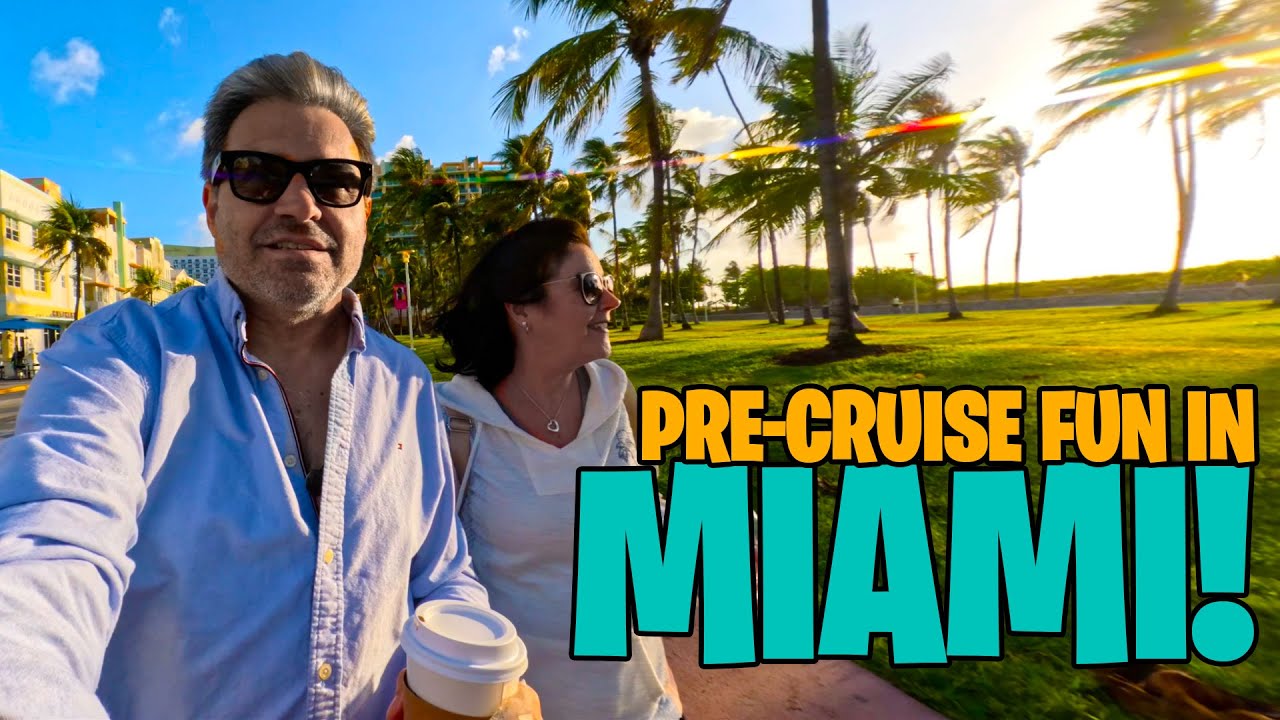 Cruising From Miami? Where To Stay and What To Do Before Your Cruise!