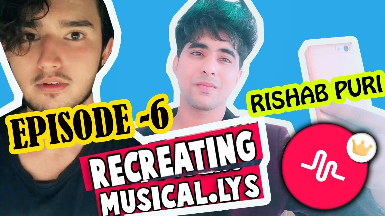 RECREATING RISHAB PURI MUSICAL.LY EPISODE - 6 IN HINDI | INDIAN MUSER KING MUSICAL.LY TUTORIAL #NEW