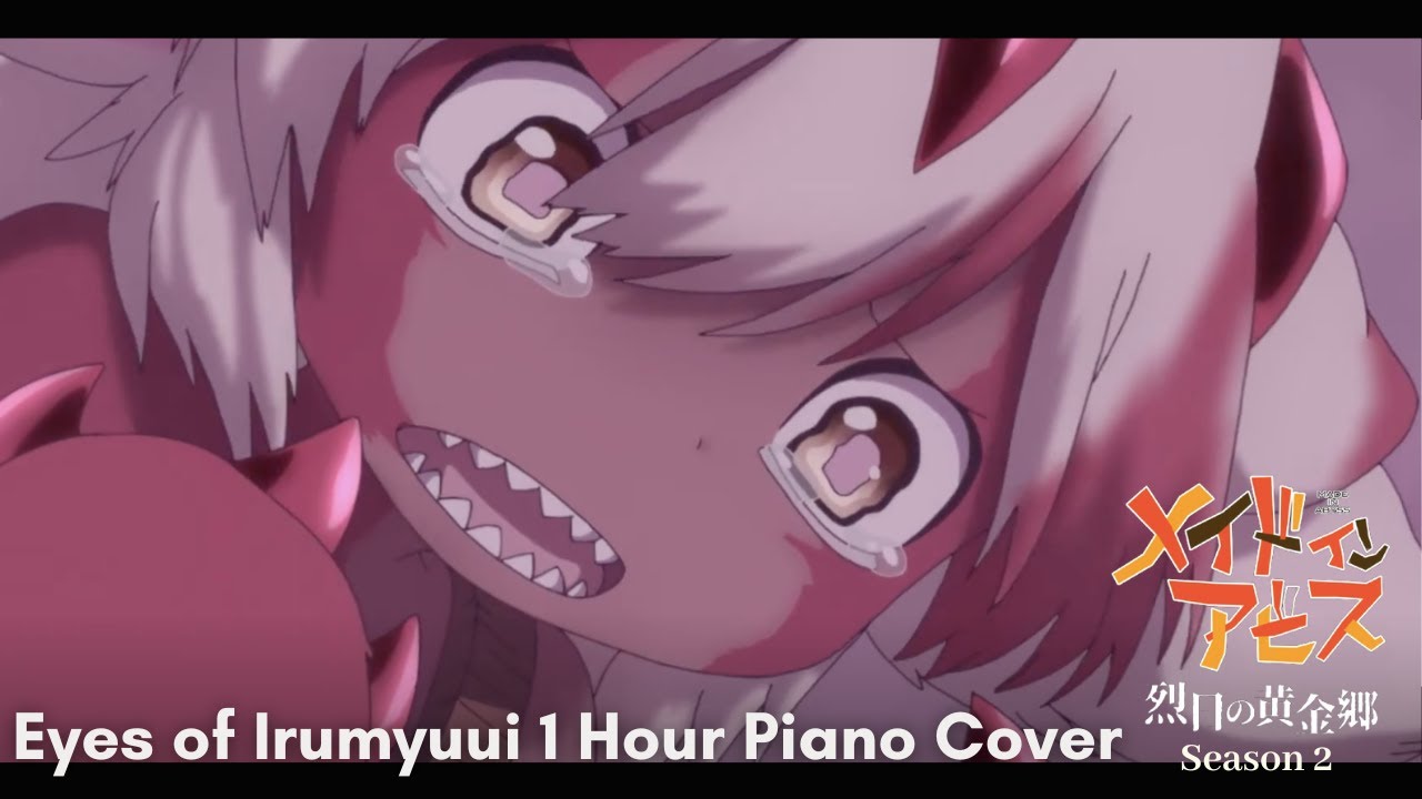 [1 Hour] Eyes of Irumyuui - Made in Abyss Season 2 Kevin Penkin [Piano Cover] メイドインアビス烈日の黄金郷 作業用BGM