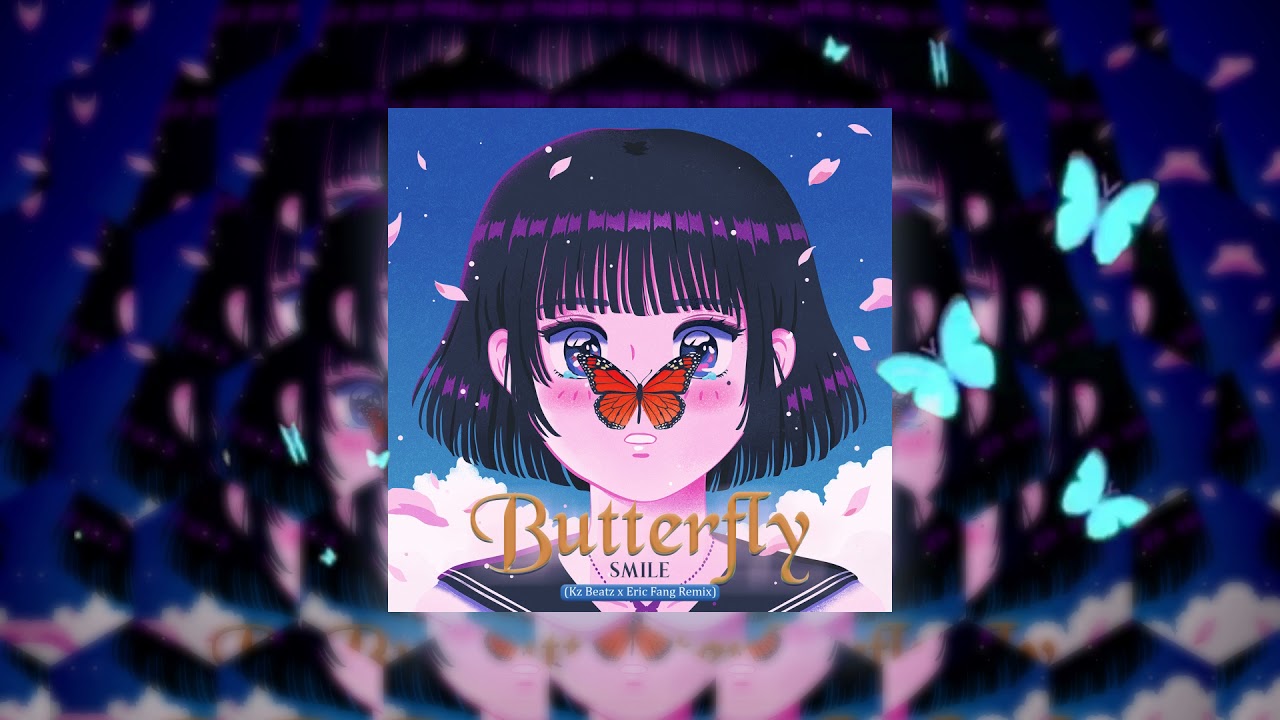 Smile - Butterfly (Kz Beatz & Eric Fang Dance Remix)