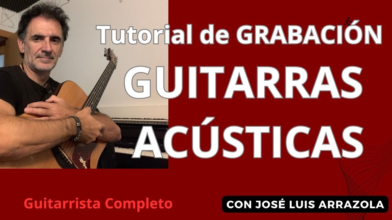 Hoy grabamos GUITARRAS ACÚSTICAS con José Luis Arrazola
