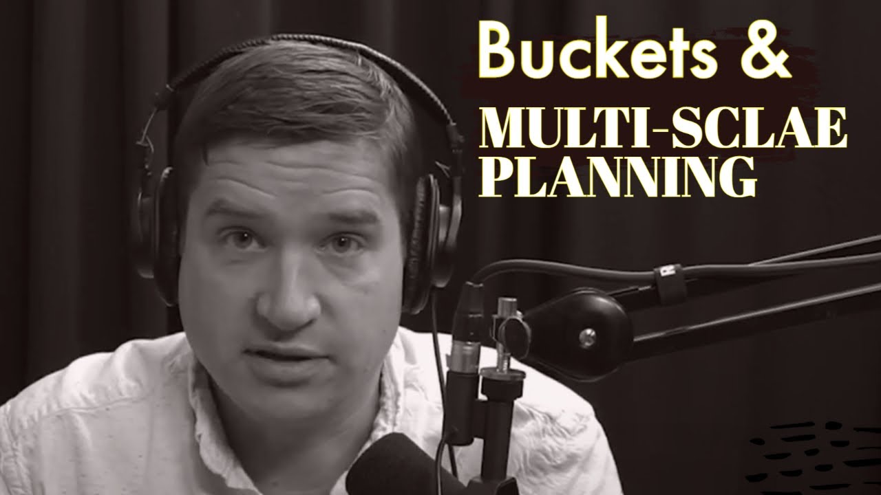 How Do You Combine the 4 Buckets with your Multi-Scale Planning?