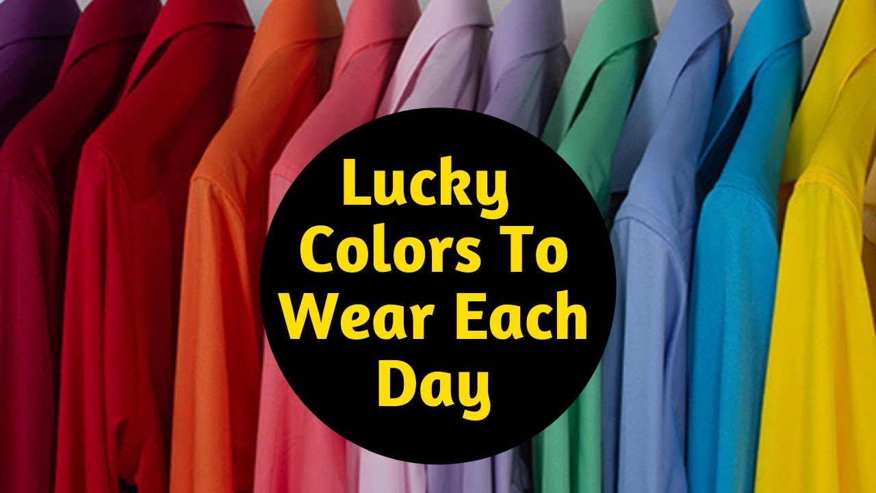 7 Lucky Color Clothes to Wear Each Day - Best Colors For Each Day.